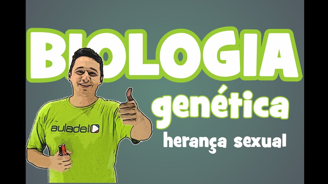 Biologia - Genética: Herança Sexual