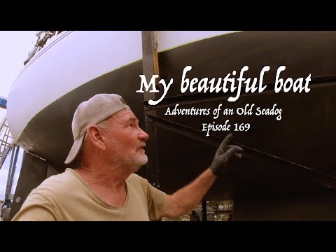 My Beautiful Boat.  Adventures of an Old Seadog, ep169