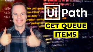 How to Get Queue Items and Get Transaction Item in UiPath - Full Tutorial