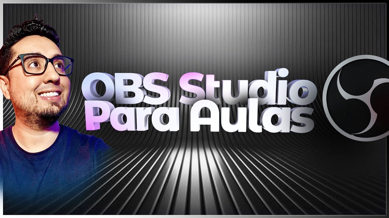 Aprenda a usar o OBS Studio para dar aulas