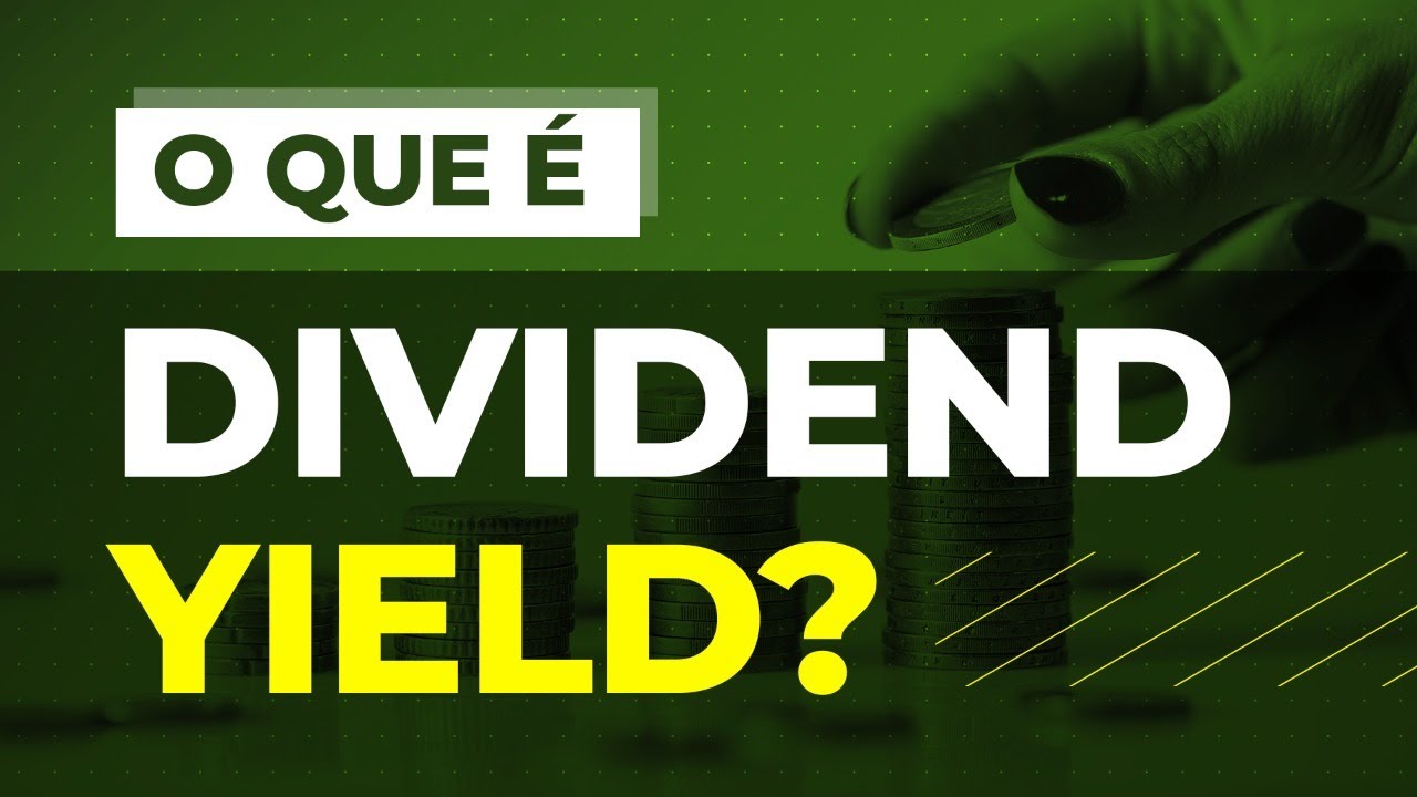 O que é DIVIDEND YIELD. Como calcular o DY de uma ação