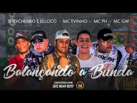 Shevchenko e Elloco, Mc Evinho, Mc PH Feat Mc Gw - BUNDA BALANÇANDO MUSICA NOVA 2019