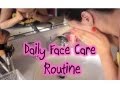 Simple Daily Face Care Routine 
