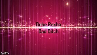 Bebe Rexha - Bad Bitch (feat. Ty Dolla $ign) // lyrics