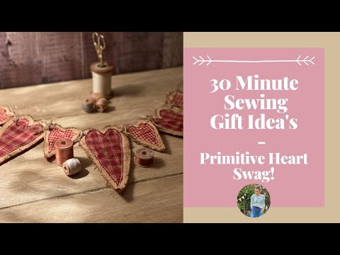 30 Minute Easy Sewing Projects - Primitive Heart Swag Easy Tutorial