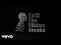 Until The Ribbon Breaks - 2025 (Lyric Video) 