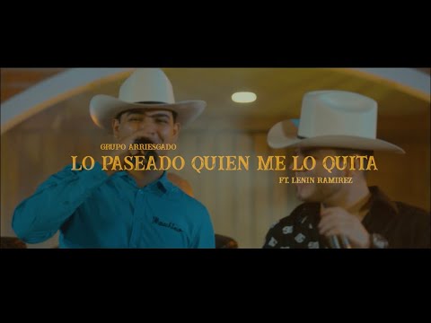 Grupo Arriesgado x Lenin Ramirez - Lo Paseado Quien Me Lo Quita (En Vivo)