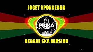 Download lagu JOGET SPONGEBOB - SKA REGGAE VERSION [ DJ COVID 19 2020] TERBARU 2020 mp3
