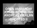 Oren Ambarchi / Johan Berthling / Andreas Werliin "II" (Official Music Video)