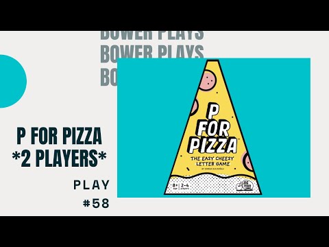 Bower Plays #58: P For Pizza *2 players*