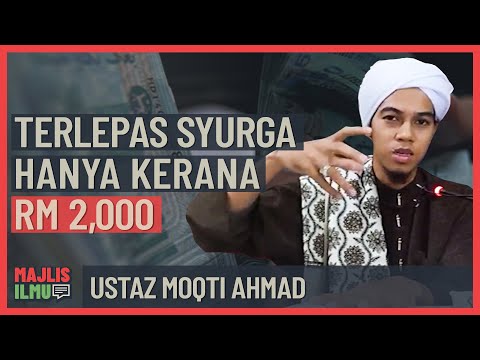 Ustaz Moqti Ahmad - Terlepas Syurga Hanya Kerana RM2000
