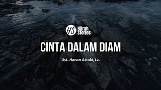 Download lagu Cinta Dalam Diam - ustadz Hanan Attaki mp3