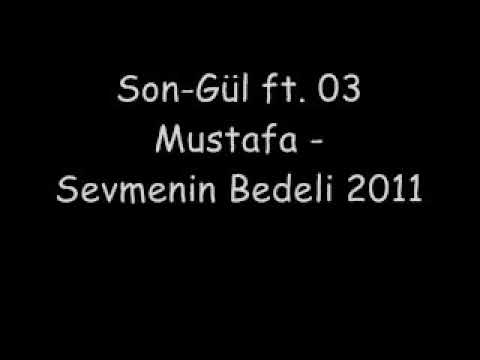 Son-Gül Ft. 03 Mustafa - Sevmenin Bedeli