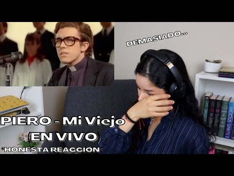 ESCUCHO a PIERO - "Mi Viejo" (EN VIVO) por PRIMERA VEZ