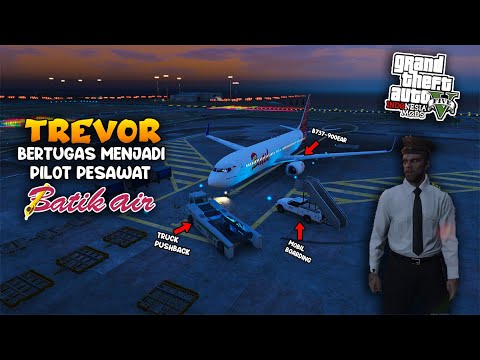 Misi Seru! Trevor Bertugas Menjadi Pilot B737-900EAR Maskapai Batik Air Gagal & Landing - GTA V MOD