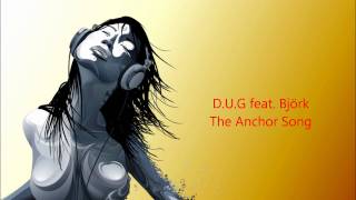 Trance: D.U.G feat. Björk - The Anchor song