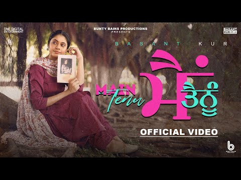 MAIN TENU | Basant Kur | Jashan Inder | New Punjabi Songs | Punjabi Songs 2023