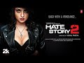 HATE STORY 2 Full Movie Surveen Chawla Jay Bhanushali Vishal Pandya Bhushan Kumar