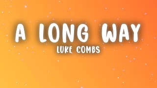 Luke Combs - A Long Way (Lyrics)
