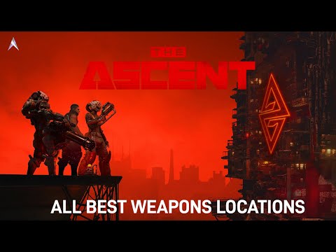 The Ascent - All Best Weapons Location