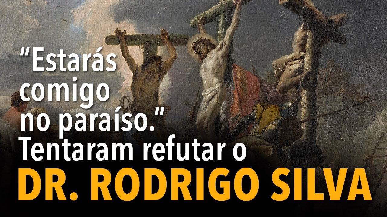 "Estarás comigo no paraíso " Tentaram refutar o Dr  Rodrigo Silva