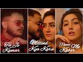Kya Karu Full Screen WhatsApp Status Millind Gaba Kya Karu WhatsApp Status Kya Karu Status