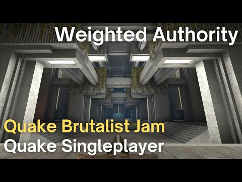Quake Singleplayer - Quake Brutalist Jam  - Weighted Authority (qbj_chrisholden)
