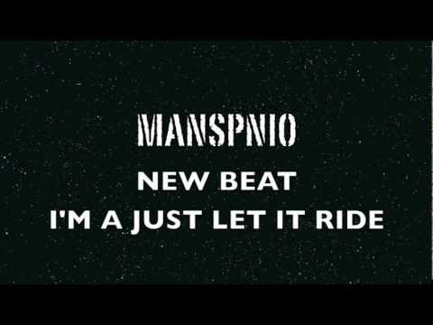 MANSPINO NEW BEAT- JUST LET IT RIDE