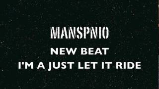 MANSPINO NEW BEAT- JUST LET IT RIDE