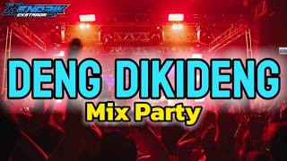 Download lagu DENG DIKIDENG MIX PARTY HENDRIK EKSTRADA X TON REMIXER mp3