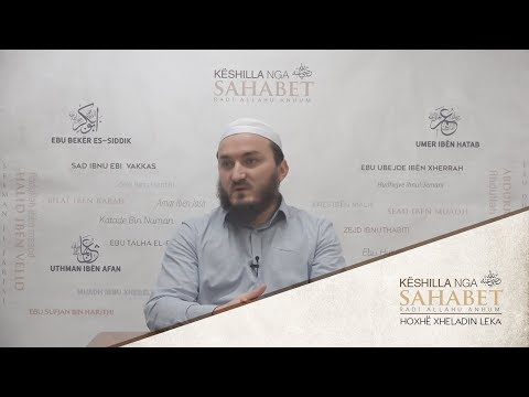 09. Këshilla nga Ebu Bekri (8) - Hoxhë Xheladin Leka