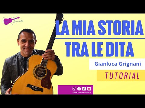La Mia Storia Tra Le Dita - Gianluca Grignani - Tutorial Chitarra