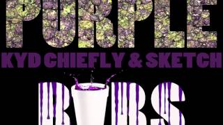 Kyd Chiefly & Sketch - Purple Bars (Prod. SpaceGhostPurrp)