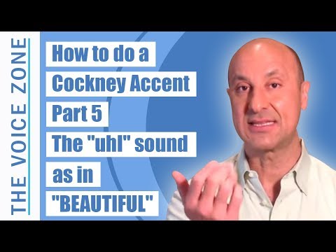 How to do a Cockney Accent - Part 5 - The "uhl" sound as in "BEAUTIFUL"