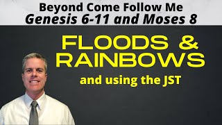Beyond Come Follow Me: Genesis 6-11 and Moses 8