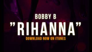 Bobby B - Rihanna