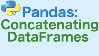 25- Pandas DataFrames: Concatenating DataFrames