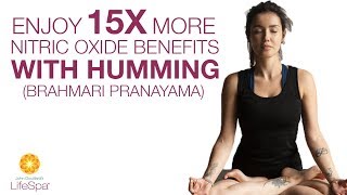 Enjoy 15x More Nitric Oxide Benefits with Humming (Brahmari Pranayama)