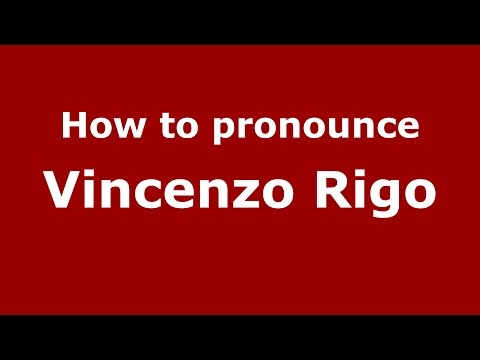 How to pronounce Vincenzo Rigo (Italian/Italy)  - PronounceNames.com