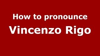 How to pronounce Vincenzo Rigo