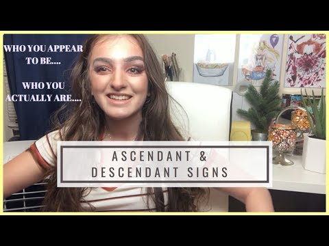 HOW YOU APPEAR VS. HOW YOU ACTUALLY ARE (ASCENDANT AND DESCENDANT SIGNS)