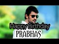 Happy Birthday Prabhas WhatsApp Status Video Birthday Wishes Whatsapp Status Prabhas Birthday 2020