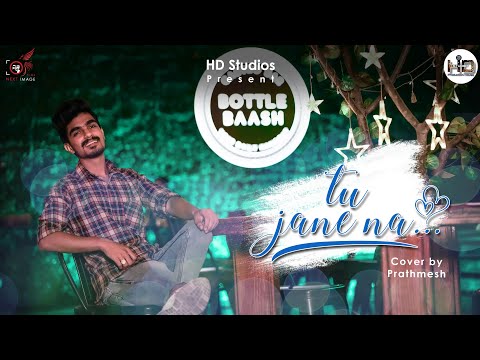 Ajay Ghadge Tu Jaane Naa by Prathmesh Dhongade | Cover Song | Atif Aslam