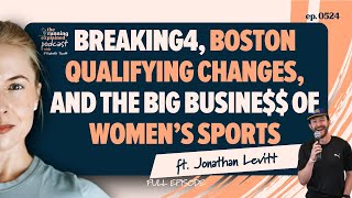 Breaking4, BQ Changes, & Busine$$ of Women’s Sports w/Jon Levitt | The Running Explained Podcast