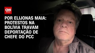 Vídeo: Protestos na Bolívia travam deportação de chefe do PCC | CNN NOVO DIA