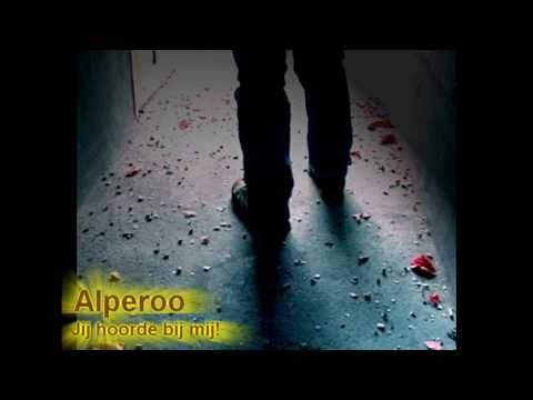 Alperoo - Jij hoorde bij mij!