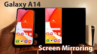 Samsung Galaxy A14: How To Screen Mirror To TV