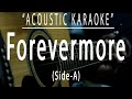 Forevermore - Side A (Acoustic karaoke)