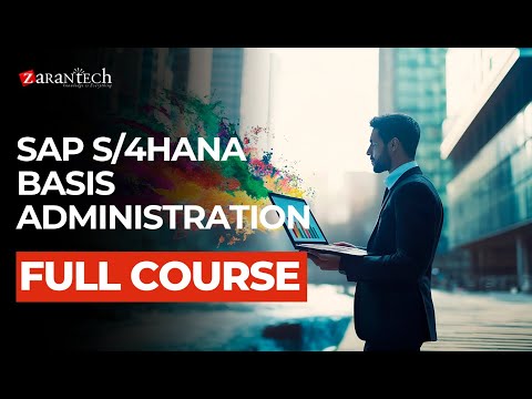 SAP S4HANA Basis Administration Full Course | ZaranTech