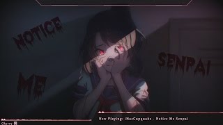 Nightcore - Notice Me Senpai
